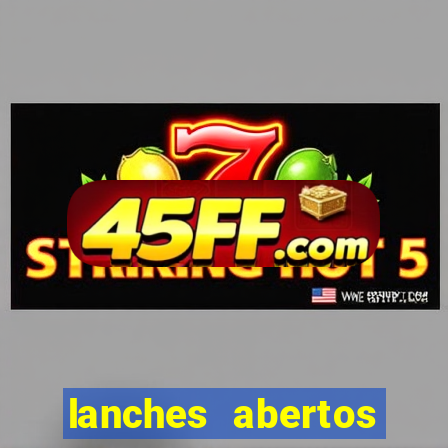 lanches abertos agora perto de mim